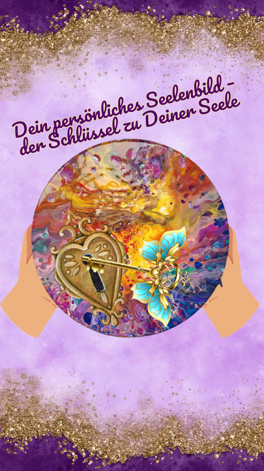 Dein Seelenbild – der Schlüssel zu Deiner Seele